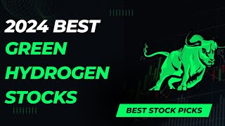 Green hydrogen stocks 2024 [upl. by Peti]