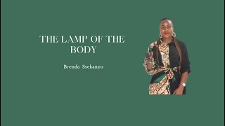 THE LAMP OF THE BODY  WEDNESDAY BIBLE STUDY  6 NOV 2024  Brendah Ssekanyo [upl. by Riplex]