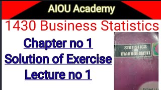 1430 Business Statistics  Solved Exercises for Chapter 1 By AIOU Academy aiouacademy [upl. by Harhay173]