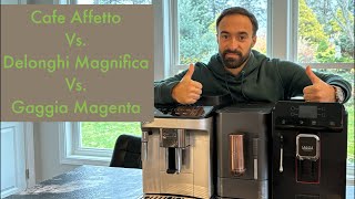 Delonghi Magnifica Evo Vs Cafe Affetto vs Gaggia Magenta Plus [upl. by Aita]