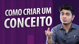 COMO CRIAR UM CONCEITO EM 3 PASSOS SIMPLES [upl. by Aivekal]