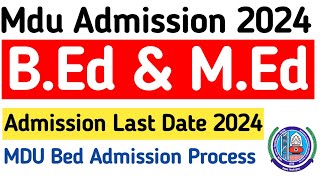 Mdu BEd Admission 2024  Mdu MEd Admission 2024  mdu bed admission last date 2024 [upl. by Jenks649]