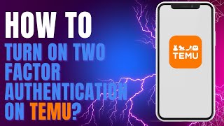 How to Turn On Two Factor Authentication on Temu [upl. by Lawry]