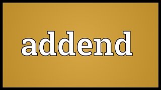 Addend Meaning [upl. by Eidderf]