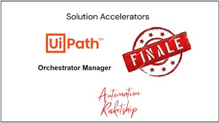 UiPath Orchestrator Manager  Finale [upl. by Yrocal605]