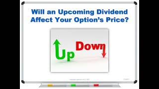 Will an Upcoming Dividend Affect Your Options Price [upl. by Malkin]