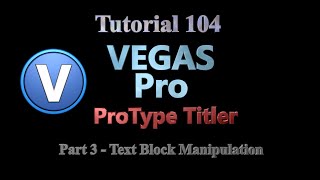 Tutorial 104  ProType Titler  Part 3 Text Block Manipulation [upl. by Anpas344]