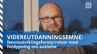 Nevroutviklingsforstyrrelser med fordypning om autisme  Videreutdanning [upl. by Aurelea]