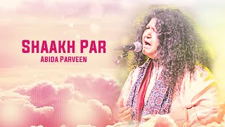 Shaakh Par  Abida Parveen [upl. by Neal]