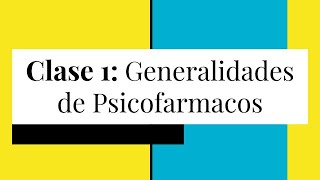 CLASE 1 GENERALIDADES DE PSICOFARMACOS [upl. by Gideon]