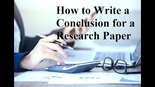 How to Write a Conclusion for a Research Paper  step by step guide [upl. by Ahsiekat]