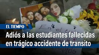 Triste adiós a estudiantes fallecidas en accidente de tránsito de vía a La Mesa  El Tiempo [upl. by Oiciruam]