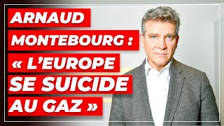 Arnaud Montebourg  « L’Europe se suicide au gaz » [upl. by Sanderson884]