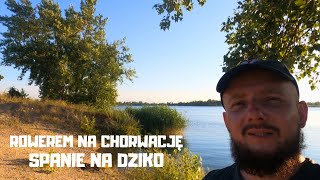 20 Rowerem z Polski do Chorwacji Dzikie biwakowanie na Słowacji [upl. by Hayn]