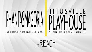 In Reach  Phantasmagoria and Titusville Playhouse [upl. by Sidman]