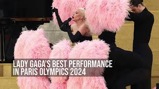 LADY GAGAS BEST PERFORMANCE IN PARIS OLYMPICS 2024 [upl. by Bara]