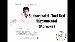 Sakkarakatti  Taxi Taxi  Instrumental Karaoke  Karaoke Tube [upl. by Aknahs912]