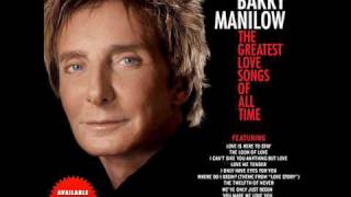 Barry Manilow  The Greatest Love Songs Of All Time [upl. by Ahsemo]