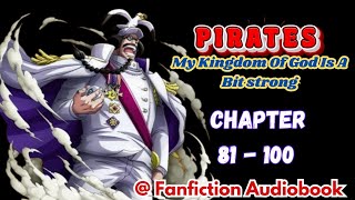 Pirate My Kingdom Of God Is A Bit strong Chapter 81  100 [upl. by Onitram]