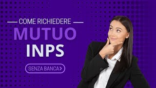 Mutuo INPS al 100 Addio alle banche Ecco la guida per ottenerlo [upl. by Carol-Jean939]