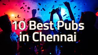 Top 10 Pubs in Chennai  Best of Chennai Nightlife [upl. by Anez]