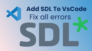 How to add SDL2 in Visual studio code Fix all errors [upl. by Laks]