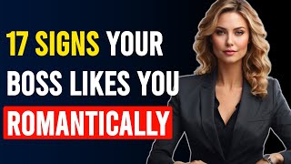 17 Signs Your Boss Likes You Romantically  Signs Your Female Boss Likes You [upl. by Oscar568]