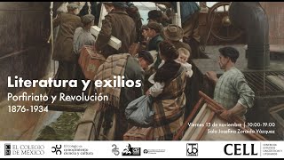 Coloquio Literatura y exilios Porfiriato y Revolución 18761934 [upl. by Hathaway]