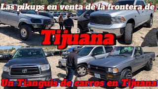 Las pikups en venta de la frontera de Tijuana [upl. by Eded811]