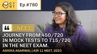 CTwT E780  AIR 11 NEET UG 2023 Topper Ashika Agarwal  AIIMS Delhi  715720 Marks [upl. by Barcroft619]