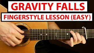 Gravity Falls  EASY Fingerstyle Guitar Lesson Tutorial How to Play Fingerstyle [upl. by Rafaelia]