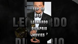 Top 10 best Leonardo Dicaprio movies shorts leonardo [upl. by Dinsmore]