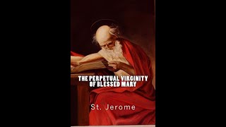 The Perpetual Virginity of Blessed Mary by Saint Jerome  Audiobook [upl. by Nelehyram526]