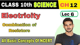 Electricity Class 10th  Combination of Resistors  Ncert Chapter 12 [upl. by Emmy]