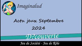 Actu Jeux Septembre 2024  Lactualité des jeux de société et de rôles [upl. by Ariat]