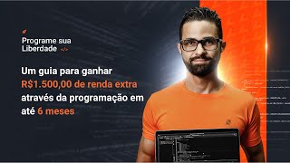 PROGRAME SUA LIBERDADE  Aprenda a programar e conquiste R150000 de renda extra [upl. by Pattani]