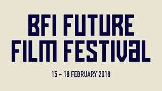 BFI Future Film Festival Trailer 2018 [upl. by Jasen373]