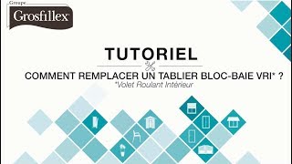 Tutoriel remplacement tablier bloc baie volet roulant intérieur  Grosfillex [upl. by Sev858]