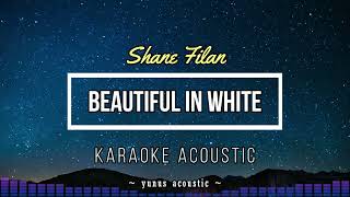 Beautiful In White Karaoke Acoustic  Shane Filan [upl. by Anyotal457]