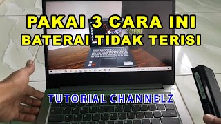 Bagaimana cara mengatasi baterai laptop yang tidak mengisi Tutorial Channelz [upl. by Darnell]