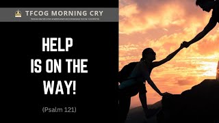 Morning Cry  HELP IS ON THE WAY Psalm 121  Bro Ade [upl. by Sahpec]