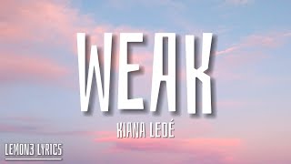 Kiana Ledé  Weak Lyrics [upl. by Mik]