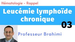 Leucémie Lymphoïde Chronique 3 [upl. by Macdermot]