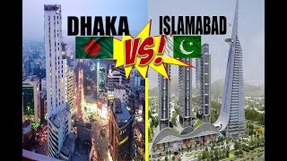 DHAKA vs ISLAMABAD 2017 l Which City is more Develop  Comparison [upl. by Dirraj]