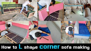 how to l shape corner sofa making LShape Sofa and Fabric Corner Sofa [upl. by Hyde]