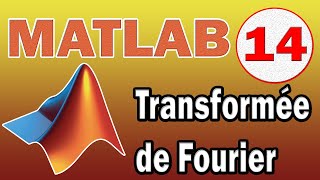 Matlab 14 La Transformée de Fourier dun Signal  les Fonctions FFT et FFTSHIFT TUTO [upl. by Ydoow]