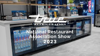 National Restaurant Association Show 2023  True Refrigeration [upl. by Janina]