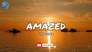 AMAZED  LONESTAR lyrics [upl. by Wesa]