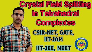 Part4 Crystal Field Splitting in Tetrahedral Complexes  CSIR GATE IITJAM IITJEE NEET BSc [upl. by Nawtna969]