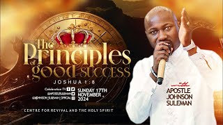 Full Message The Principles of Good Success By Apostle Johnson Suleman  Sun 17th Nov 2024 [upl. by Nulubez]